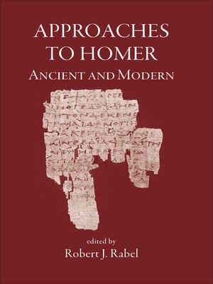 cover image of Approaches to Homer, Ancient and Modern